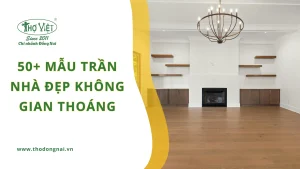 50+ mẫu trần nhà đẹp không gian thoáng