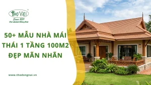 50+ mẫu nhà mái thái 1 tầng 100m2 đẹp mãn nhãn