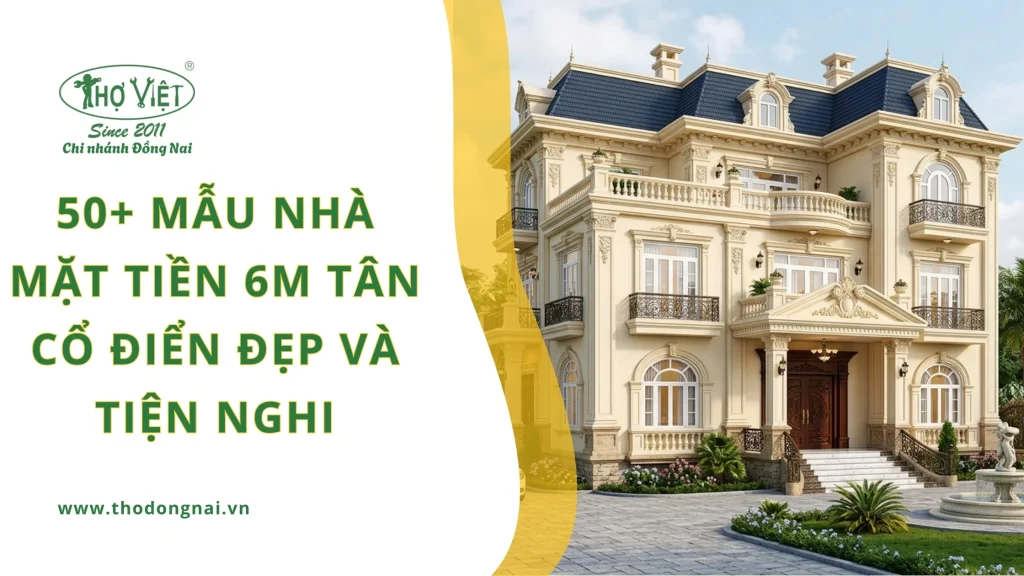 50+ mẫu nhà mặt tiền 6m tân cổ điển đẹp và tiện nghi 1 mẫu nhà mặt tiền 6m tân cổ điển
