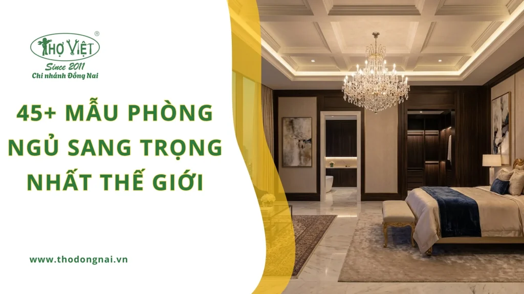 45+ mẫu phòng ngủ sang trọng nhất thế giới